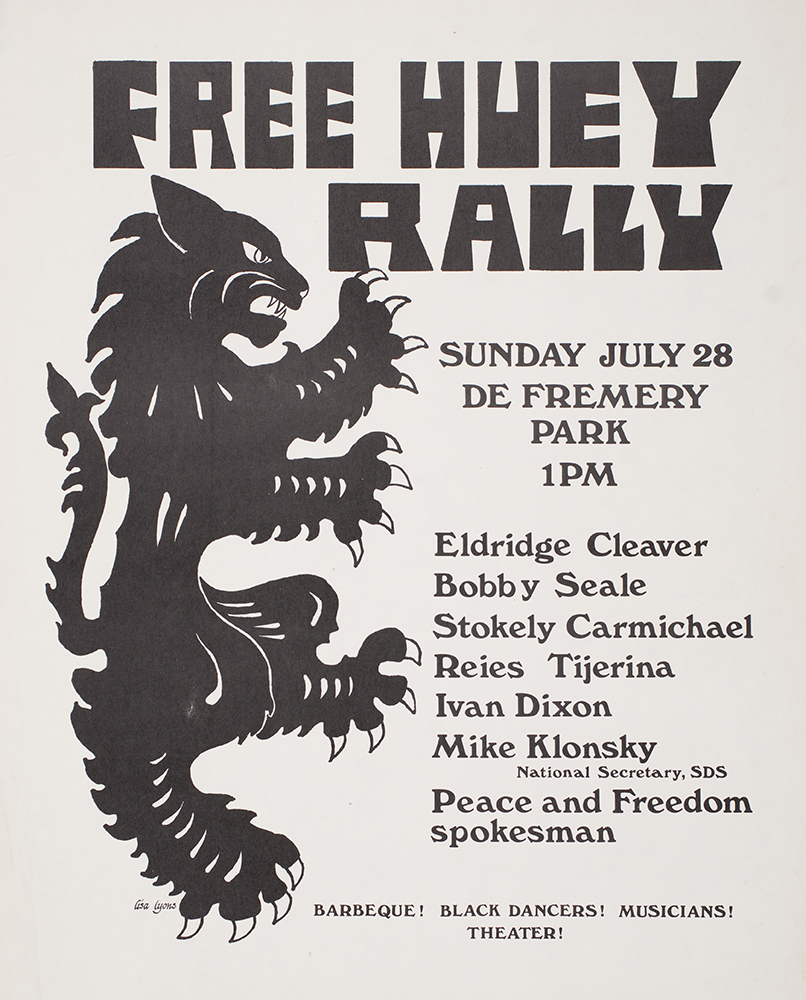 Free Huey Rally poster for De Fremery Park, Oakland, Sunday July 28, 1968, 1PM. Large upright heraldic black panther drawn by Lisa Lyons on the left half. Speaker list: Eldridge Cleaver, Bobby Seale, Stokely Carmichael, Reies Tijerina, Ivan Dixon, Mike Klonsky, Peace and Freedom spokesman. Barbeque, Black dancers, musicians, theater.